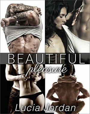 Beautiful Pleasure - Complete Series by Lucia Jordan