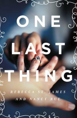 One Last Thing by Rebecca St James, Nancy N. Rue