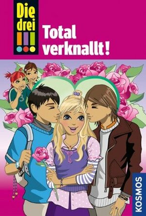 Total verknallt! by Ina Biber, Henriette Wich, Maja von Vogel