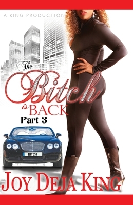The Bitch Is Back by Joy Deja King