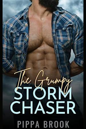 The Grumpy Storm Chaser by Pippa Brook