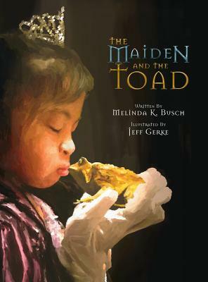 The Maiden and the Toad by Melinda K. Busch