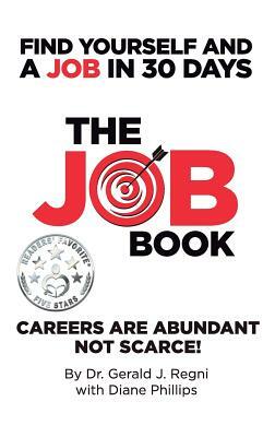 The Job Book: Find Yourself and a Job in 30 Days by Diane Phillips, Gerald Regni