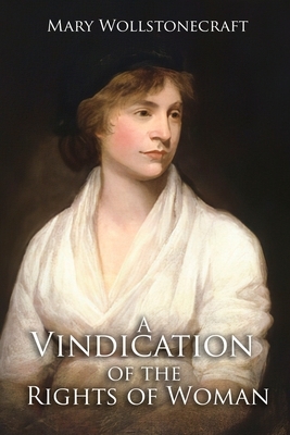 A Vindication of the Rights of Woman by Mary Wollstonecraft