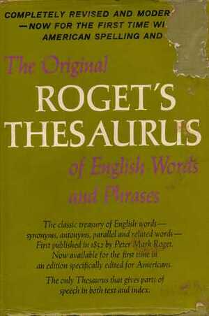 The Original Roget's Thesaurus of English Words and Phrases by Robert A. Dutch, Peter Mark Roget