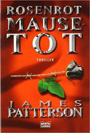 Rosenrot Mausetot by James Patterson