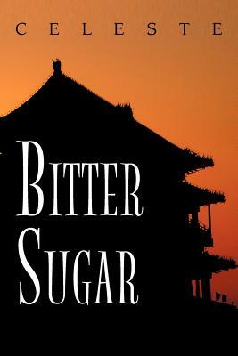 Bitter Sugar by Celeste