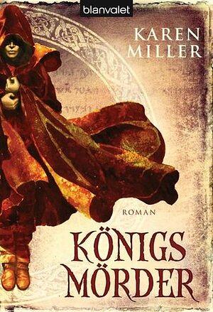 Königsmörder: Roman by Karen Miller