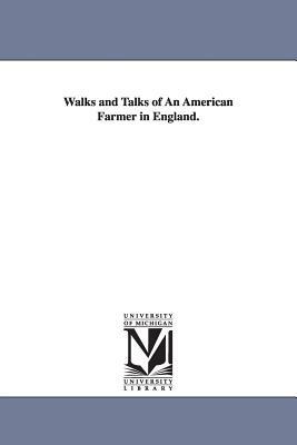 Walks and Talks of An American Farmer in England. by Frederick Law Olmsted