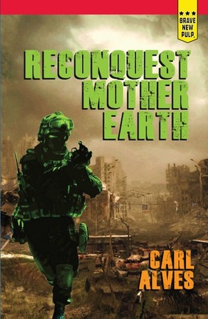 Reconquest: Mother Earth by Carl Alves