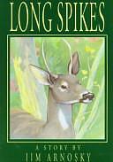 Long Spikes: A Story by Jim Arnosky