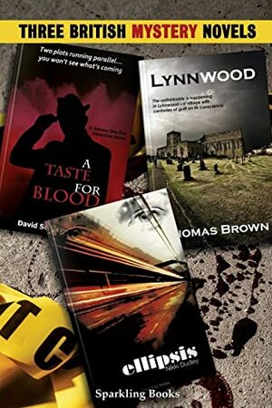 Three British Mystery Novels: Lynnwood / A Taste for Blood / Ellipsis by David Stuart Davies, Thomas Brown, Nikki Dudley