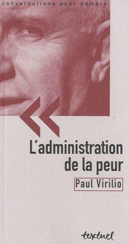 L' Administration De La Peur by Paul Virilio