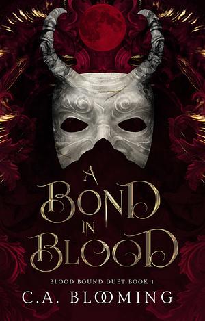 A Bond in Blood by C.A. Blooming