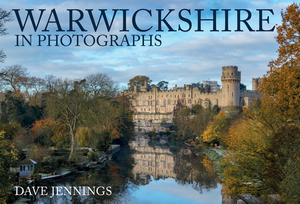 Warwickshire in Photographs by Dave Jennings