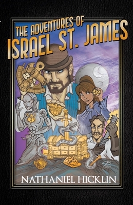 The Adventures of Israel St. James: Historically Epic Short Stories by Nathaniel Hicklin