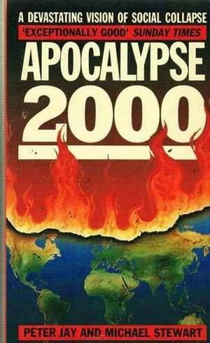 Apocalypse 2000: Economic Breakdown and the Suicide of Democracy 1989-2000 by Peter Jay