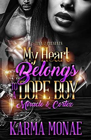 M Heart Belongs to a Dope Boy: Miracle & Cortez by Karma Monae