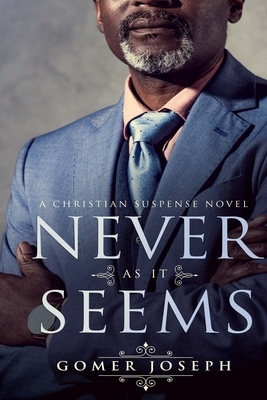 Never As It Seems: Never As It Seems Serial Book 1 by Gomer Joseph