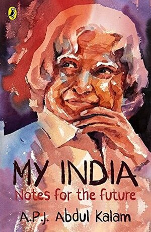 My India: Notes For The Future Paperback Jan 01, 2016 A P J ABDUL KALAM by A.P.J. Abdul Kalam