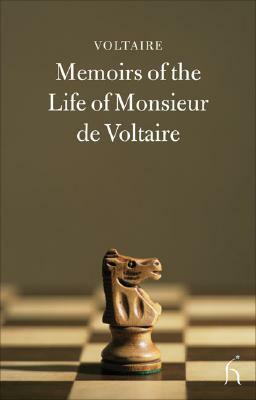 Memoirs of the Life of Monsieur de Voltaire by Voltaire