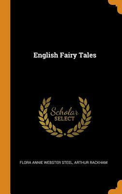 English Fairy Tales by Arthur Rackham, Flora Annie Steel