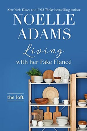 Living with Her Fake Fiancé by Noelle Adams