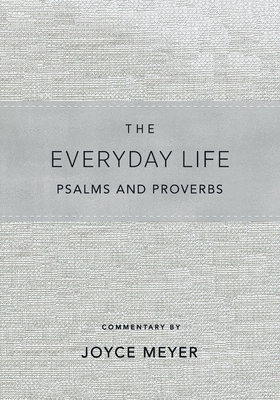 The Everyday Life Psalms and Proverbs, Platinum: The Power of God's Word for Everyday Living by Joyce Meyer