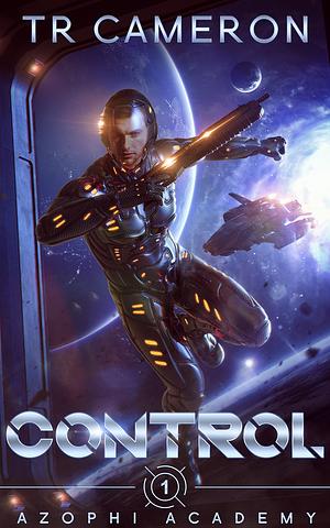 Control by T.R. Cameron, Martha Carr, Michael Anderle