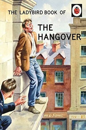 The Ladybird Book of the Hangover by Jason Hazeley, Joel Morris