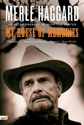 My House of Memories: An Autobiography by Tom Carter, Merle Haggard