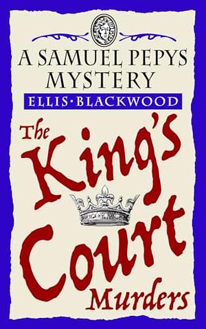 The King's Court Murders by Ellis Blackwood