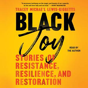 Black Joy by Tracey Michae’l Lewis-Giggetts, Tracey Michae’l Lewis-Giggetts