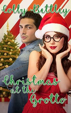 Christmas at the Grotto: A Holiday Novella by Colby Bettley, Jennifer Demeter