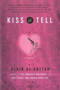 Kiss & Tell by Alain de Botton