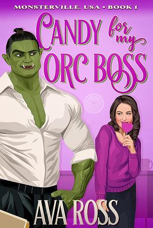 Candy for my Orc Boss by Ava Ross