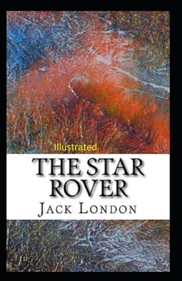 The Star Rover Illustrated by Jack London