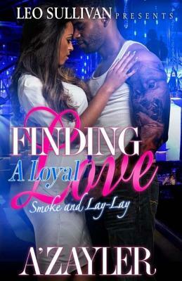 Finding a Loyal Love by A'Zayler