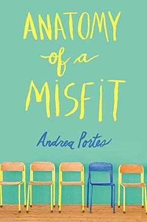 Anatomy of a Misfit by Andrea Portes by Andrea Portes, Andrea Portes
