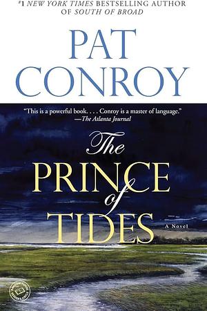 The Prince of Tides by Pat Conroy, Pat Conroy