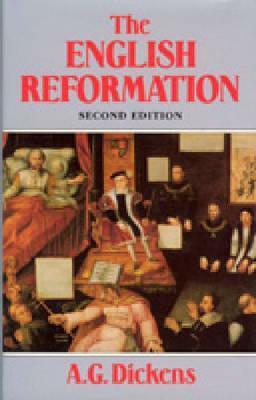 The English Reformation by A.G. Dickens