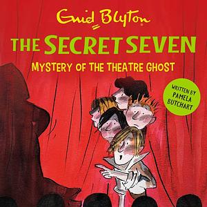 Mystery of the Theatre Ghost by Enid Blyton, Pamela Butchart