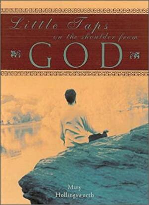 Little Taps on the Shoulder from God by Mary Hollingsworth