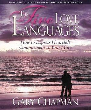 Five Love Languages by Gary Chapman, Gary Chapman