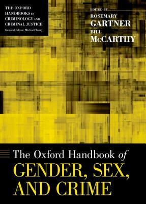 Oxford Handbook of Gender, Sex, and Crime by 