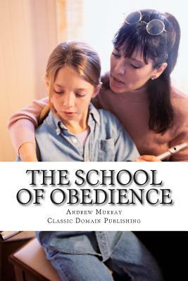 The School Of Obedience by Andrew Murray