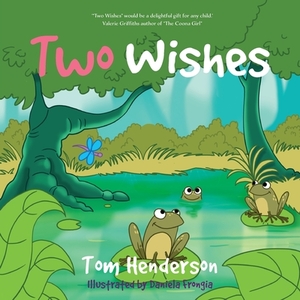 Two Wishes by Tom Henderson