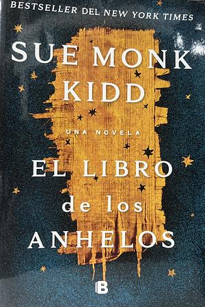 El libro de los anhelos by Sue Monk Kidd