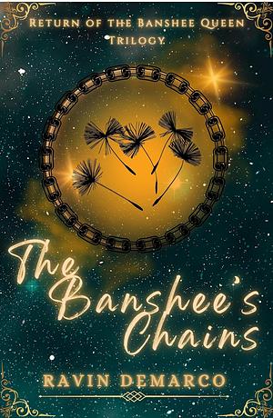 The Banshee's Chains by Ravin DeMarco