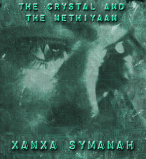 The Crystal and the Nethiyaan by Xanxa Symanah